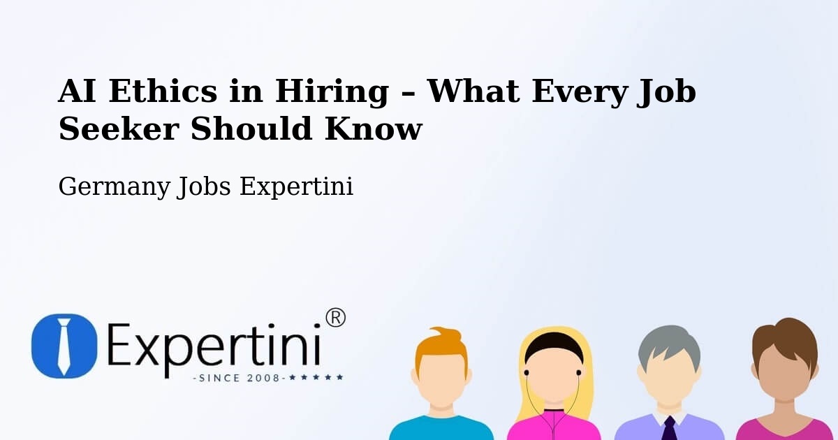 AI Ethics in Recruitment & Hiring – Holzkirchen - Holzkirchen, Germany Jobs Expertini