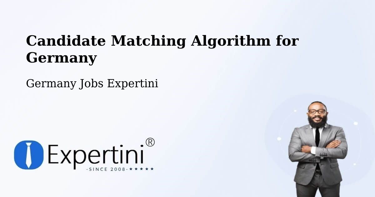 Candidate Matching Algorithm Overview – Holzkirchen - Germany Jobs Expertini